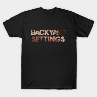 Backyard Settings T-Shirt